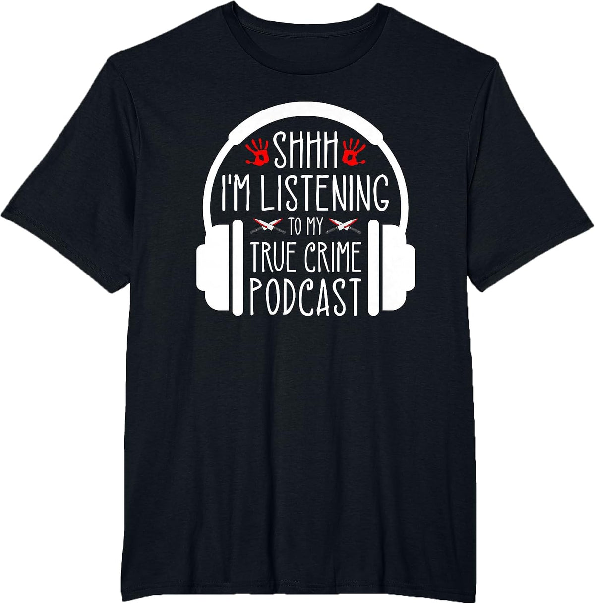 Shh Im Listening to True Crime Podcast, Murderino T-Shirt - Black