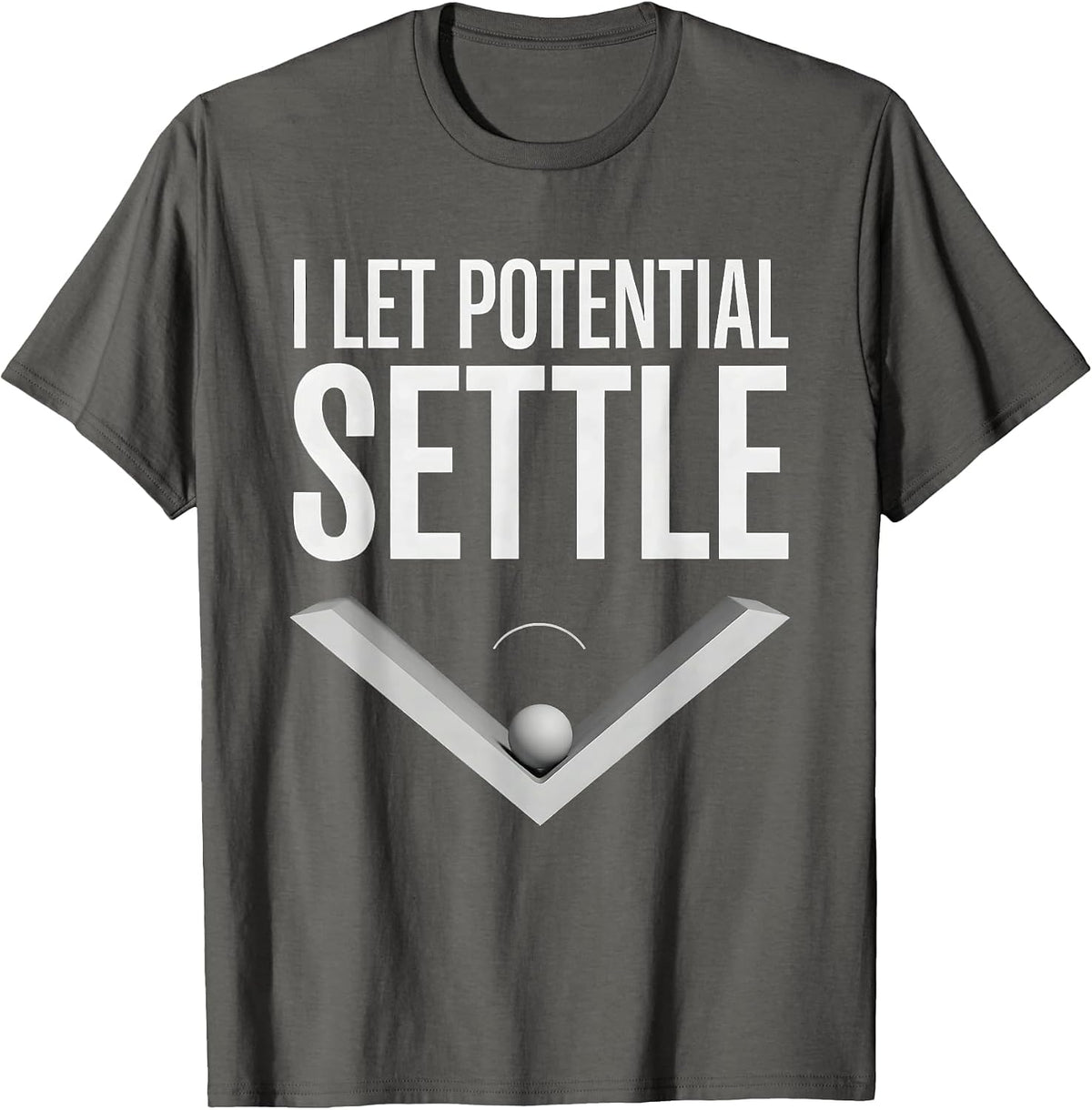 Men's I Let Potential Settle Funny Physics Pun Humor T-Shirt - Asphalt Grey
