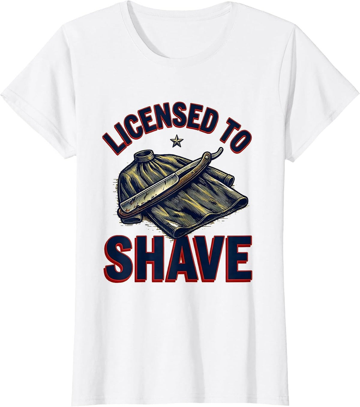 Licensed To Shave Funny Barber Hairdresser Hairstylist Humor T-Shirt - White