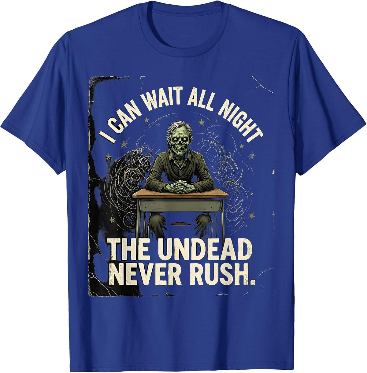 I Can Wait All Night The Undead Never Rush Funny Teacher T-Shirt - Royal Blue