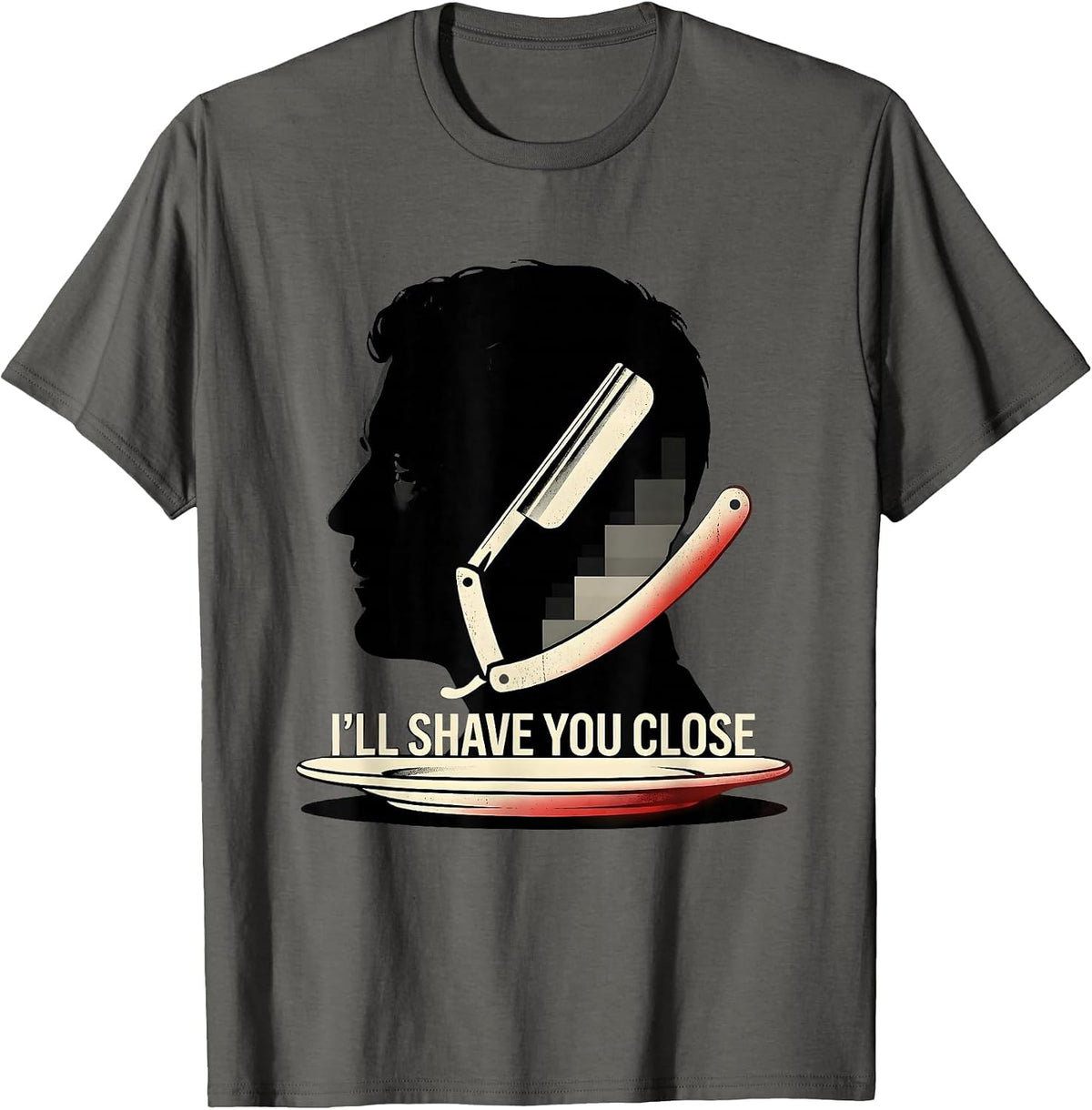 Men's I'll Shave You Close Funny Barber Hairstylist Occupation T-Shirt - Asphalt Grey