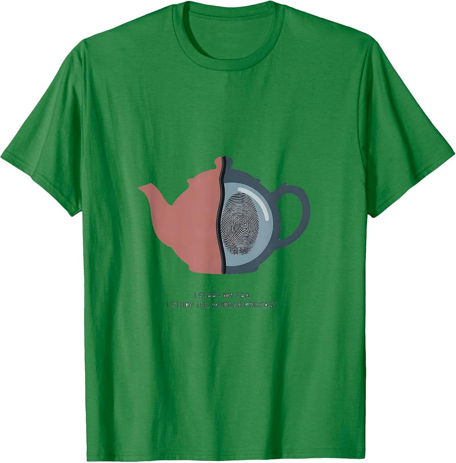 Men's I Steep My Tea I Study The Murder Podcast True Crime Fan T-Shirt - Kelly Green