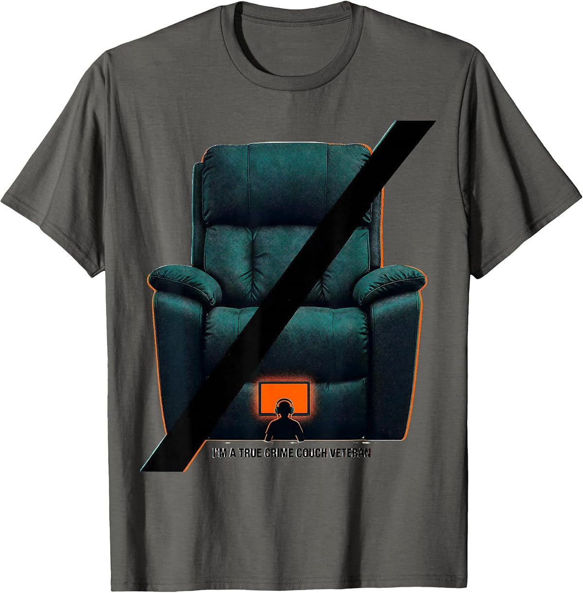 I'm A True Crime Couch Veteran Funny Podcast Fan Humor T-Shirt - Asphalt Grey