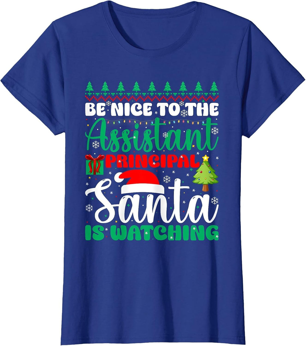 Be Nice to The Assistant Principal Santa is Watching Xmas T-Shirt - Royal Blue