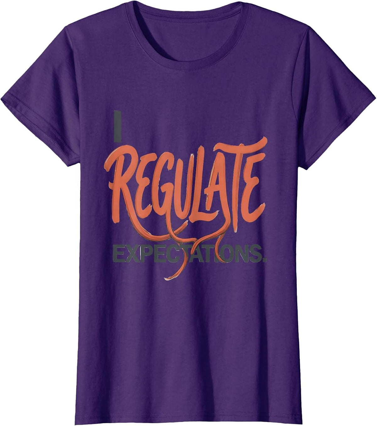 Women's I Regulate Expectations Funny School Counselor Psychology T-Shirt - Purple