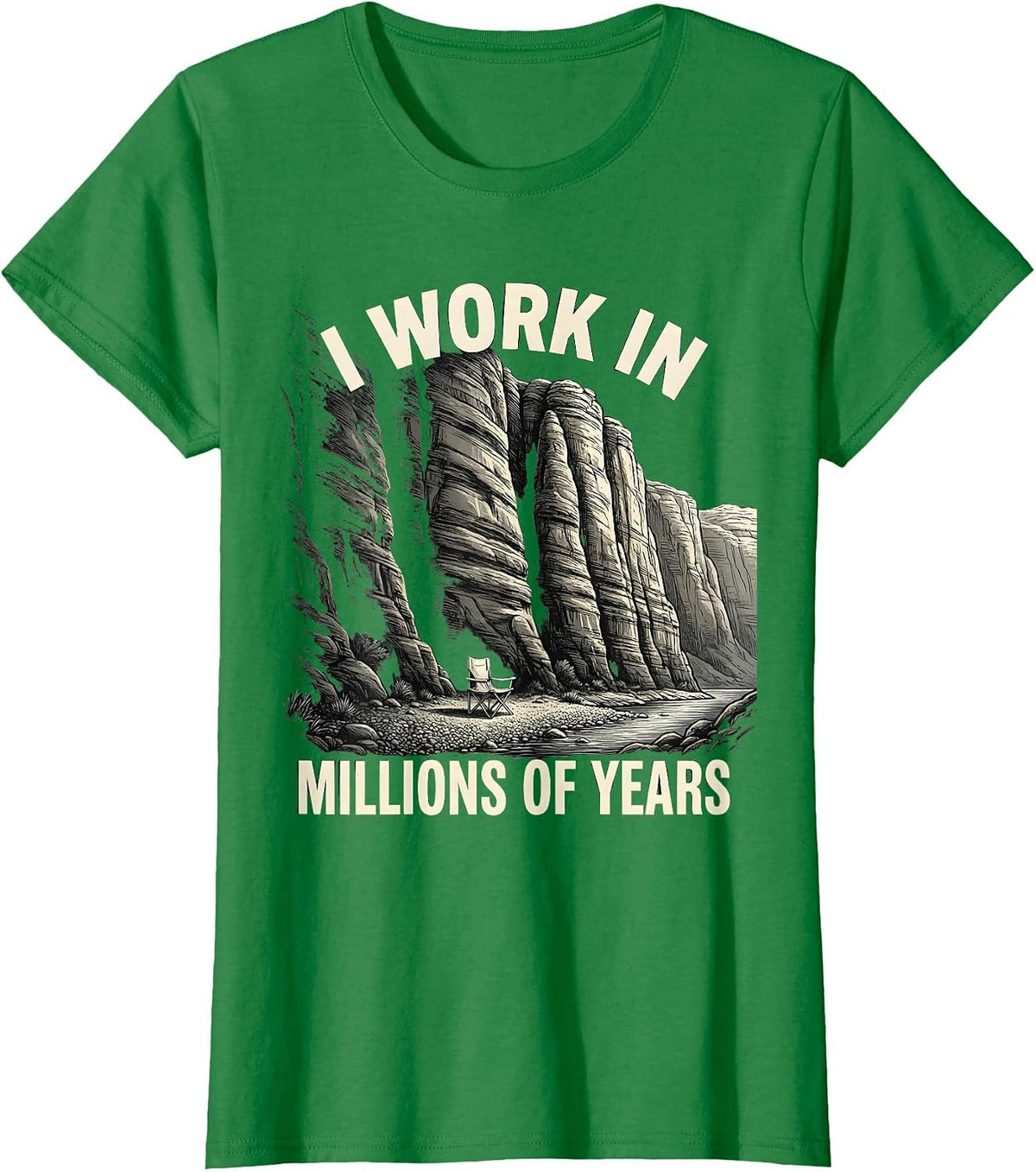 I Work In Millions Of Years Rock Collector Geologist Humor T-Shirt - Kelly Green