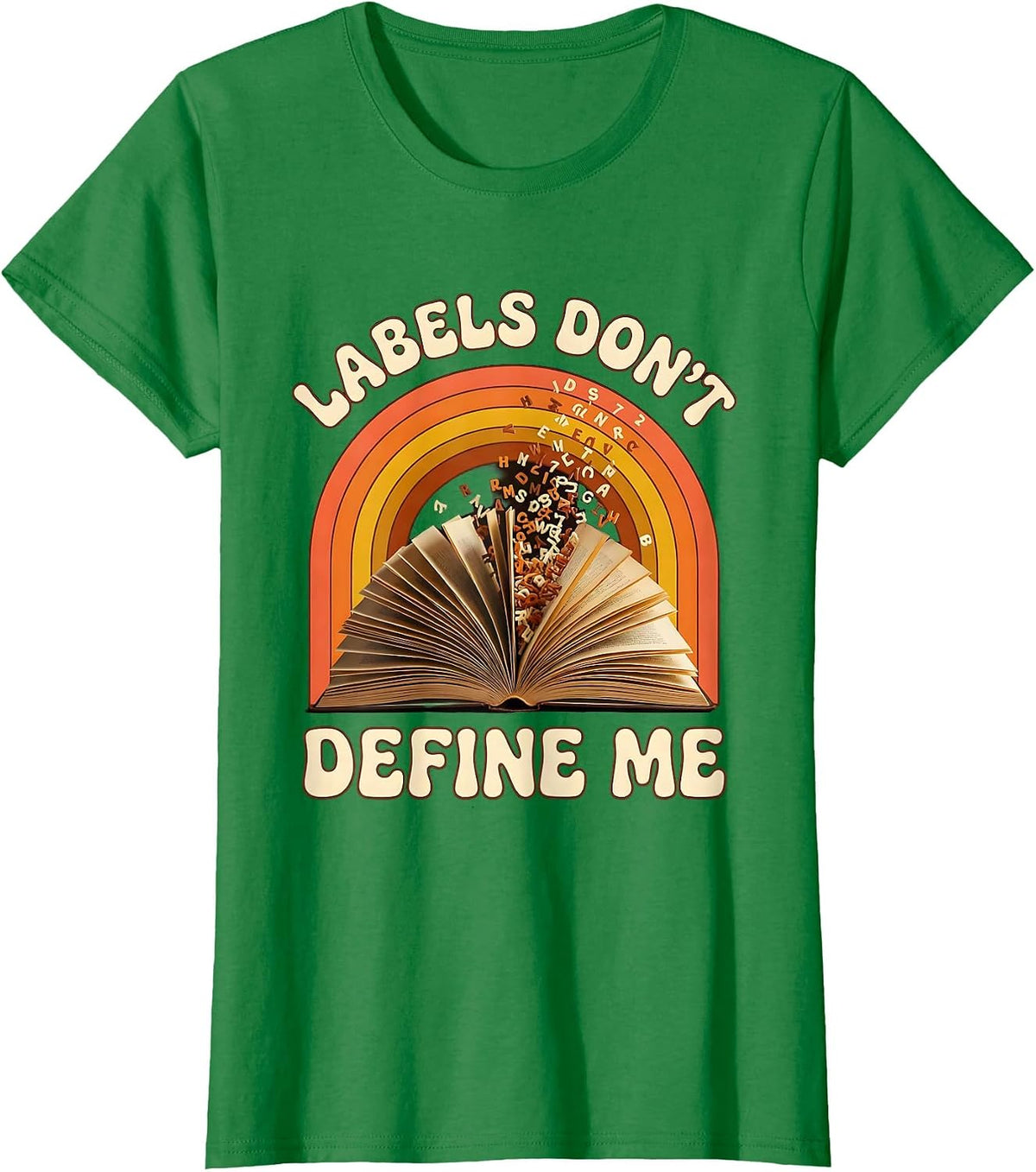 Women's Labels Don't Define Me Dyslexia Awareness Design T-Shirt - Kelly Green