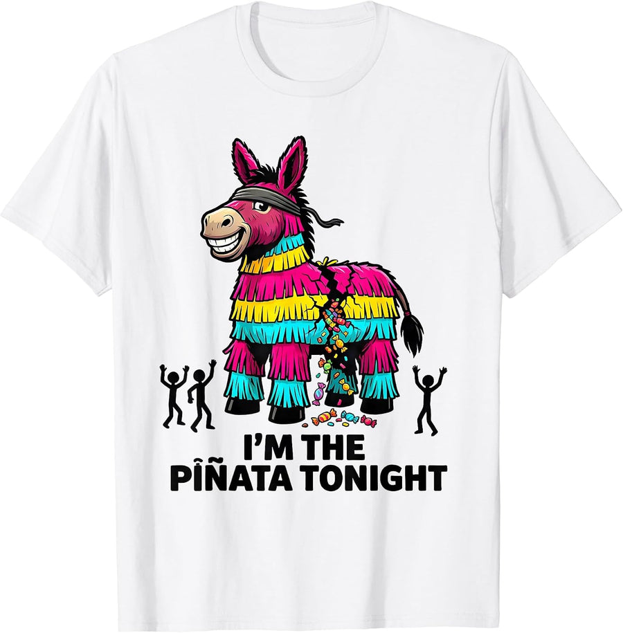 Men's I'm The Piñata Tonight Funny Cinco De Mayo Party Humor T-Shirt - White