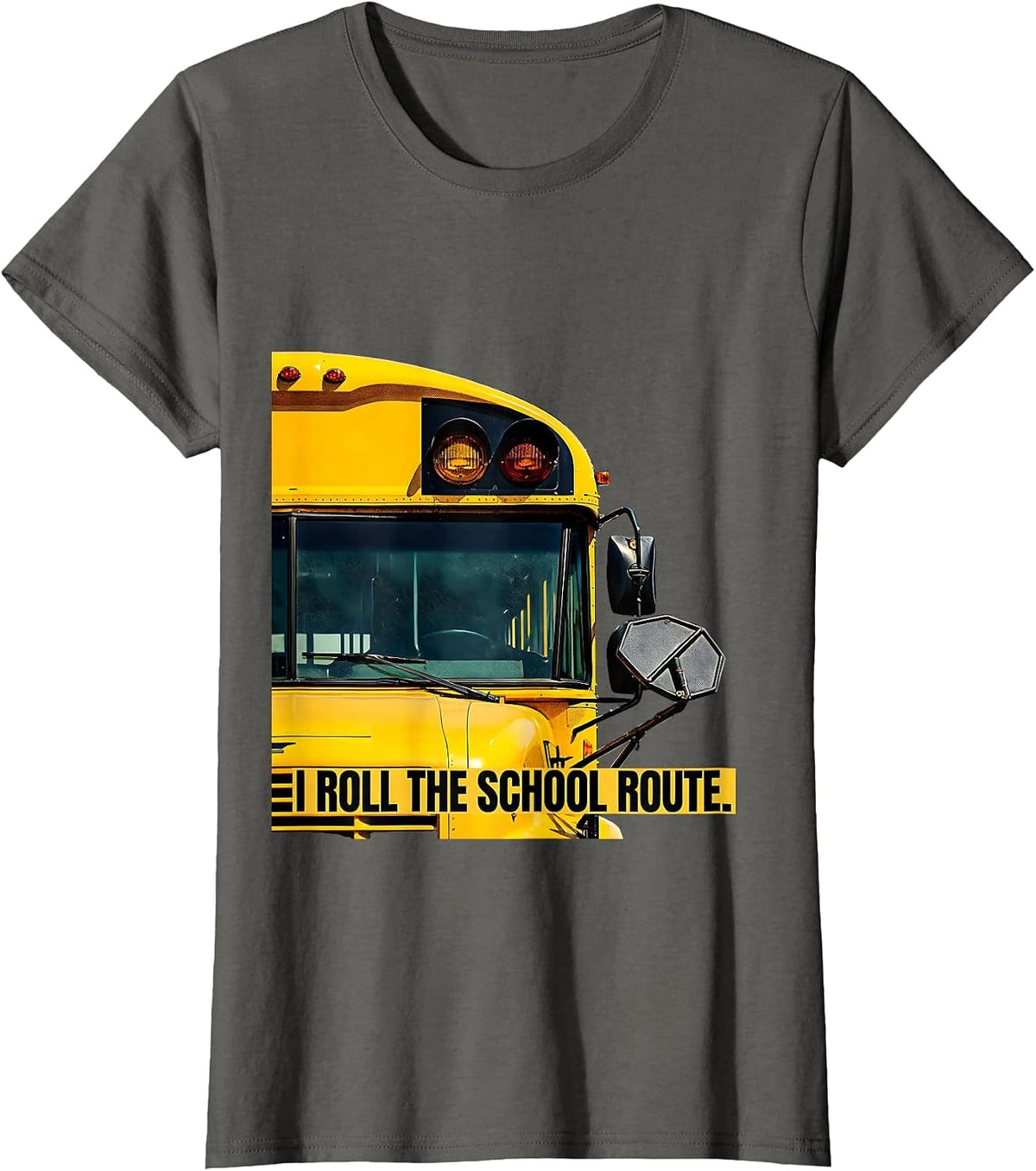 Women's I Roll The School Route Funny School Bus Driver Workplace T-Shirt - Asphalt Grey