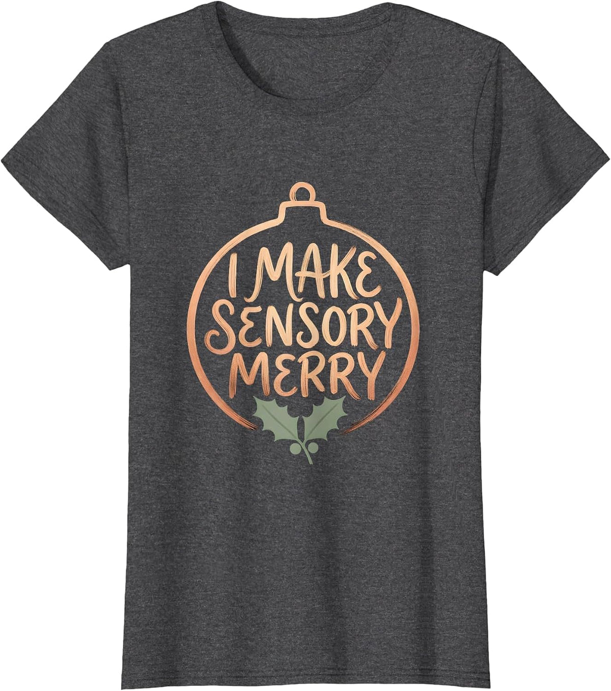 Women's I Make Sensory Merry Boho Occupational Therapist Christmas T-Shirt - Dark Heather Grey