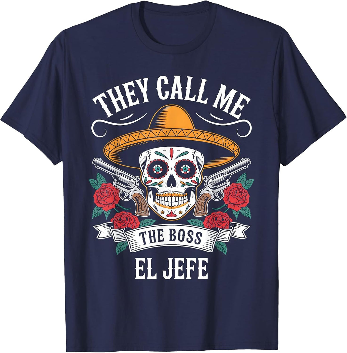 They Call Me El Jefe Cinco De Mayo T-Shirt - Navy Blue