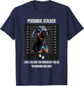 Personal Stalker Funny Doberman Pinscher Dobie Dobe Mom Dad T-Shirt - Navy Blue