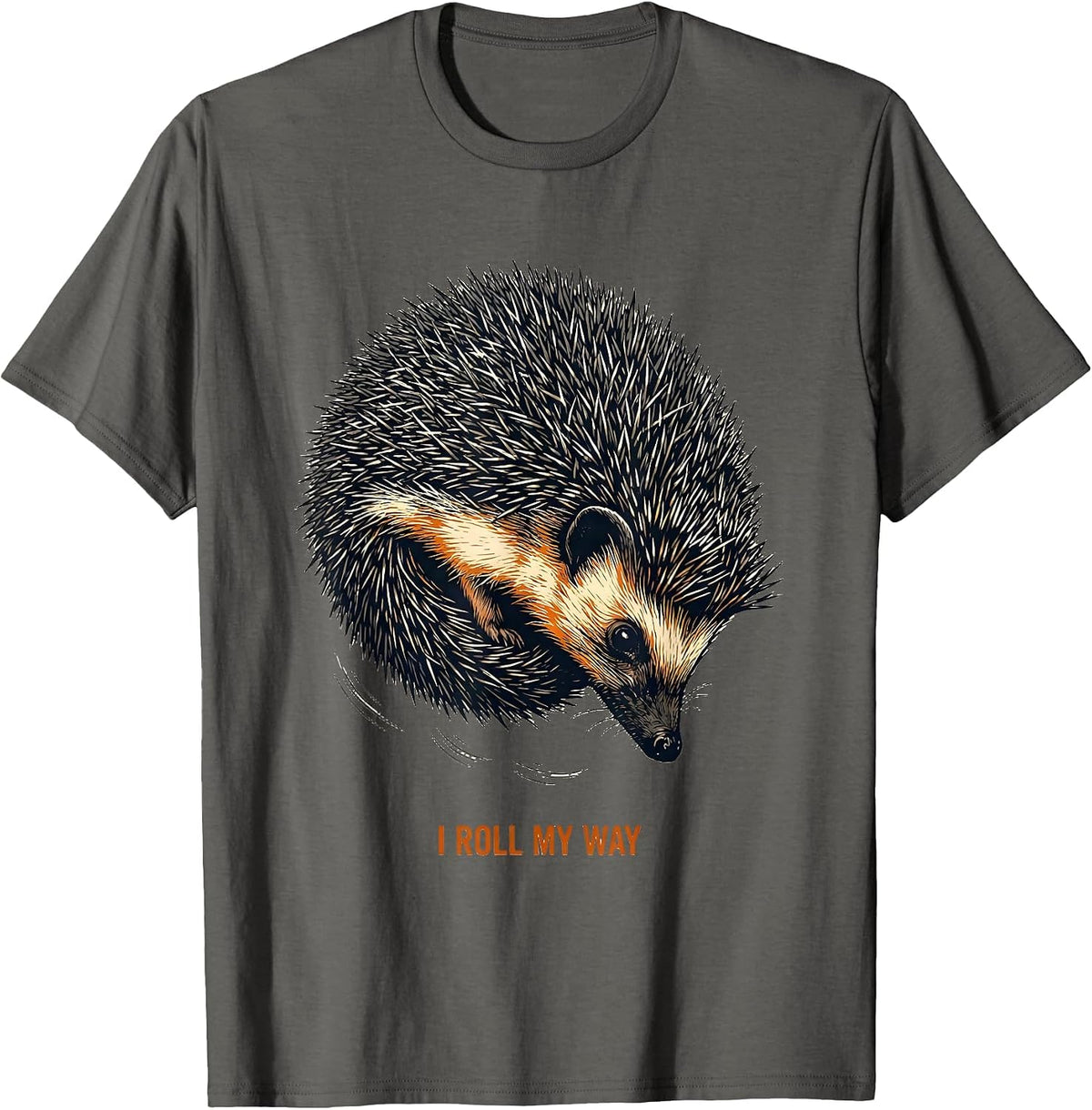 I Roll My Way Cute Hedgehog Lover Funny Animal Humor T-Shirt - Asphalt Grey
