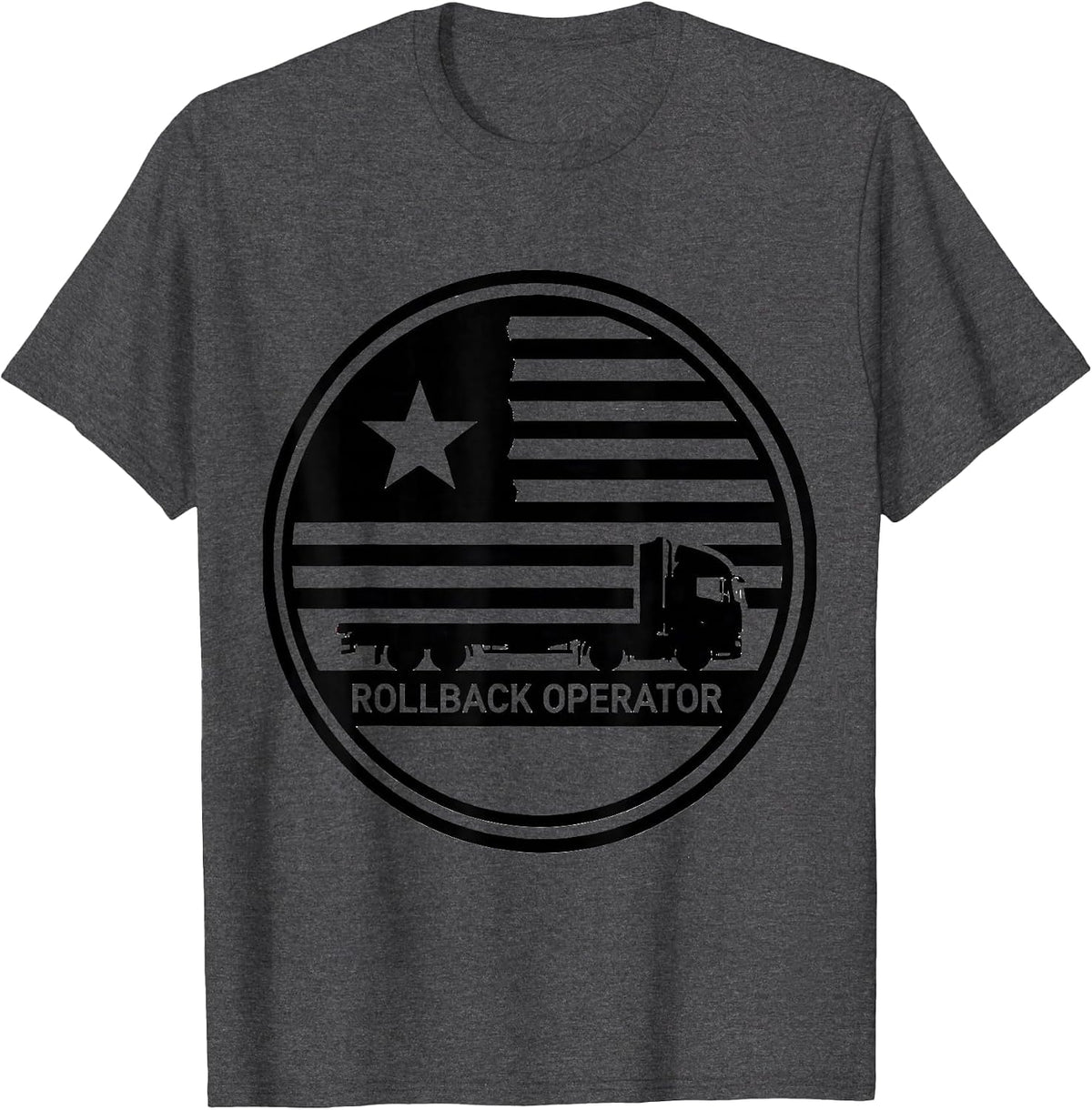 Rollback Operator Patriotic Truck Driver American Flag T-Shirt - Dark Heather Grey