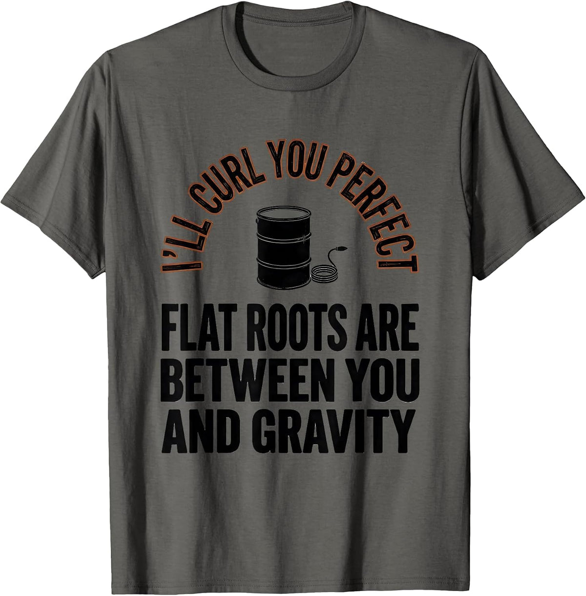 Men's I'll Curl You Perfect Funny Hairstylist Gift Christmas T-Shirt - Asphalt Grey