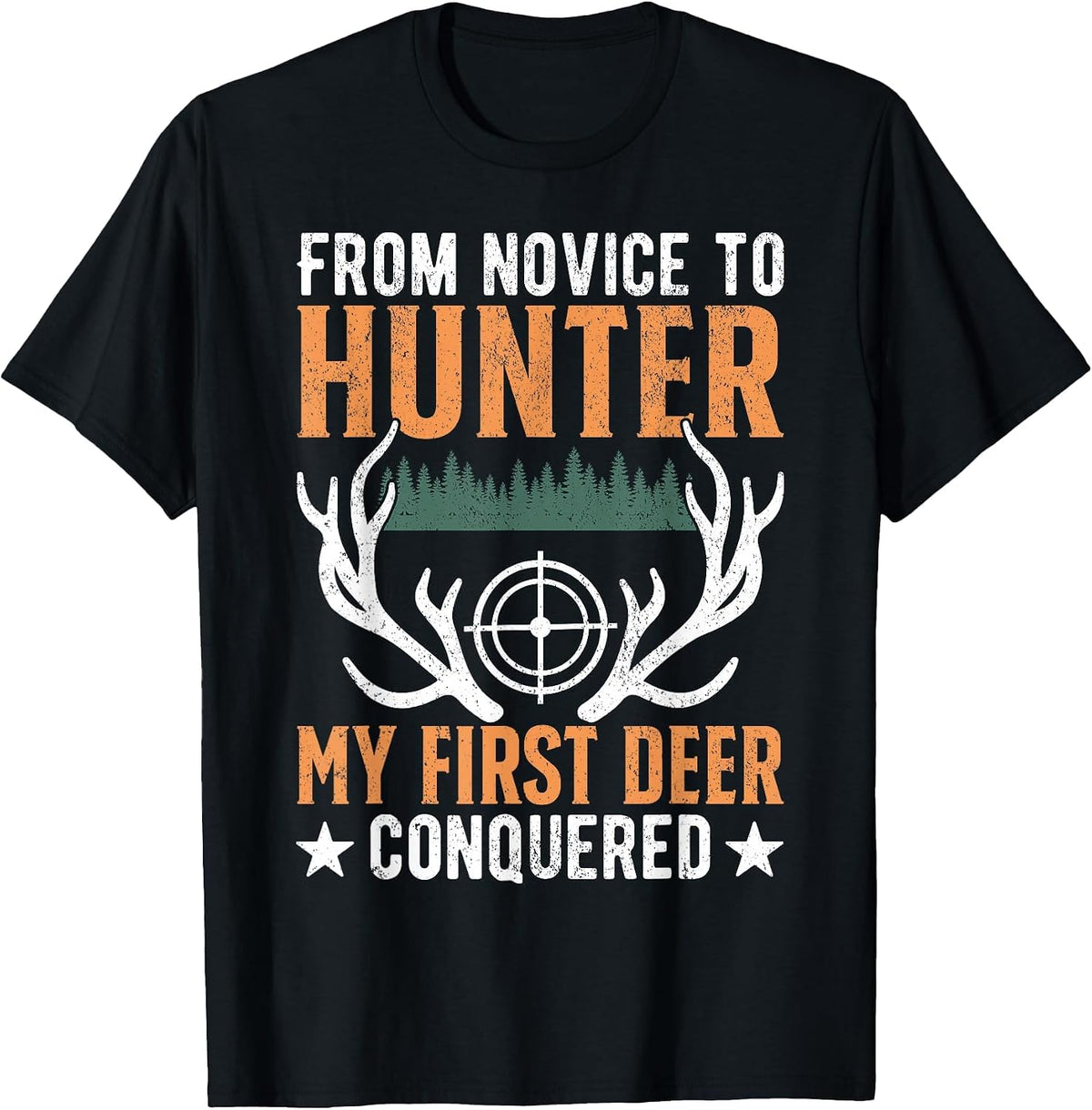 from Novice to Hunter My First Deer Conquered Deer Forest T-Shirt - Black