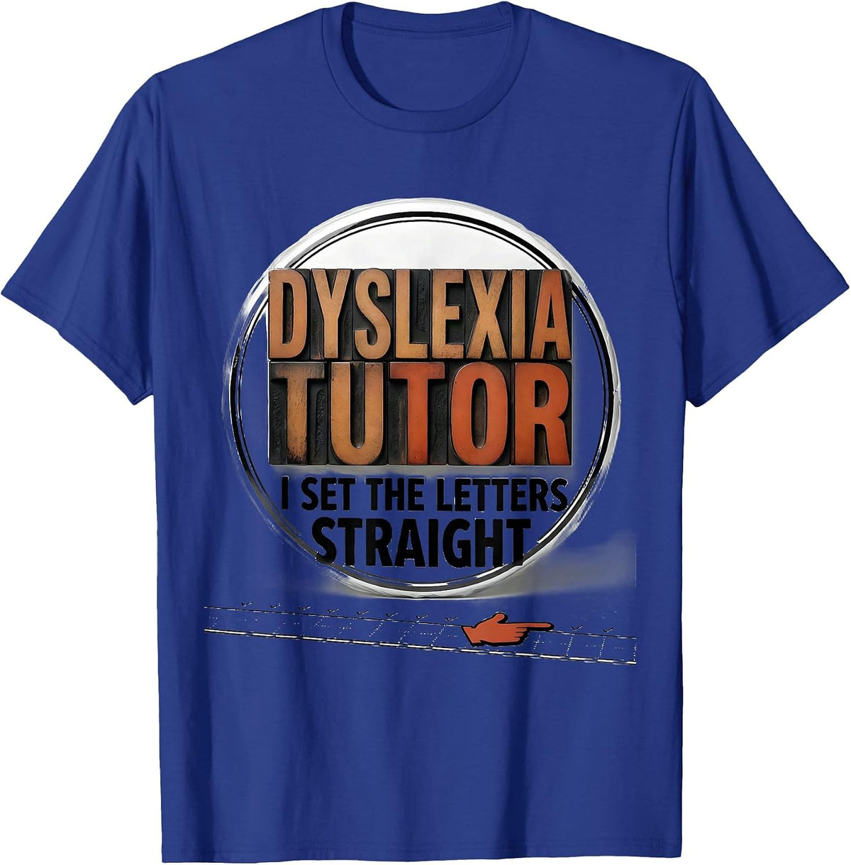 Dyslexia Tutor: I Set The Letters Straight Teacher T-Shirt - Royal Blue