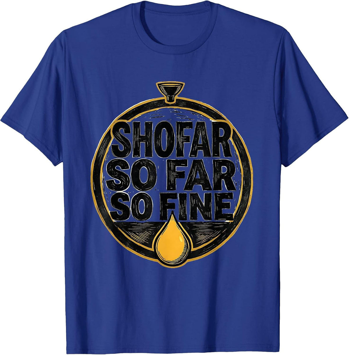 Shofar So Far So Fine Funny Rosh Hashanah Jewish New Year T-Shirt - Royal Blue