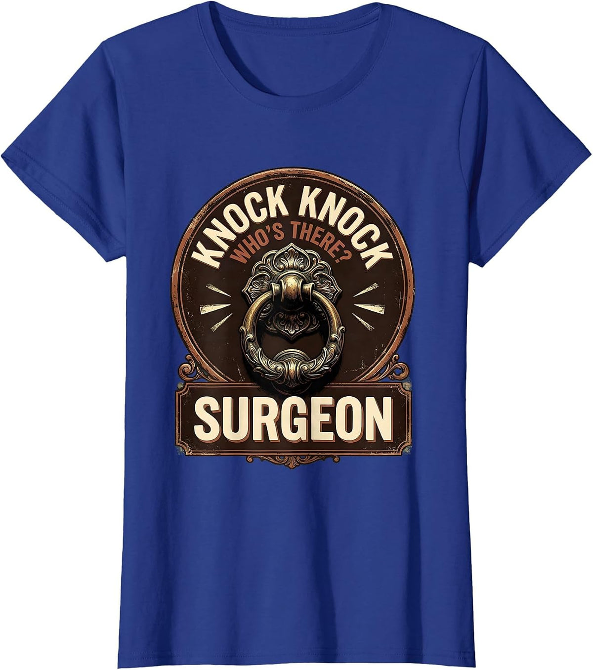 Women's Knock Knock Who's There Surgeon Vintage Doctor Humor Medical T-Shirt - Royal Blue