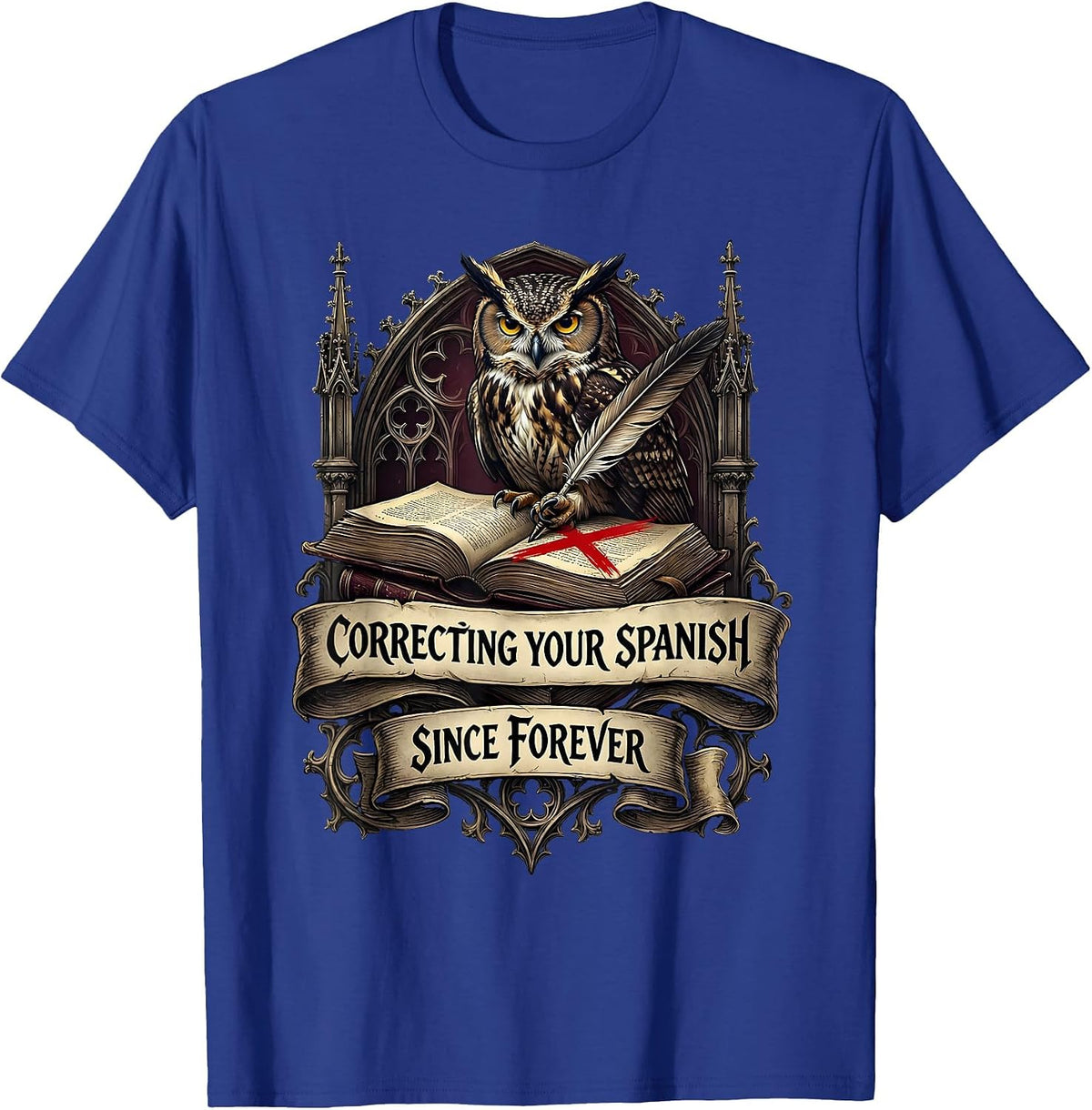 Correcting Your Spanish Since Forever Teacher Design T-Shirt - Royal Blue