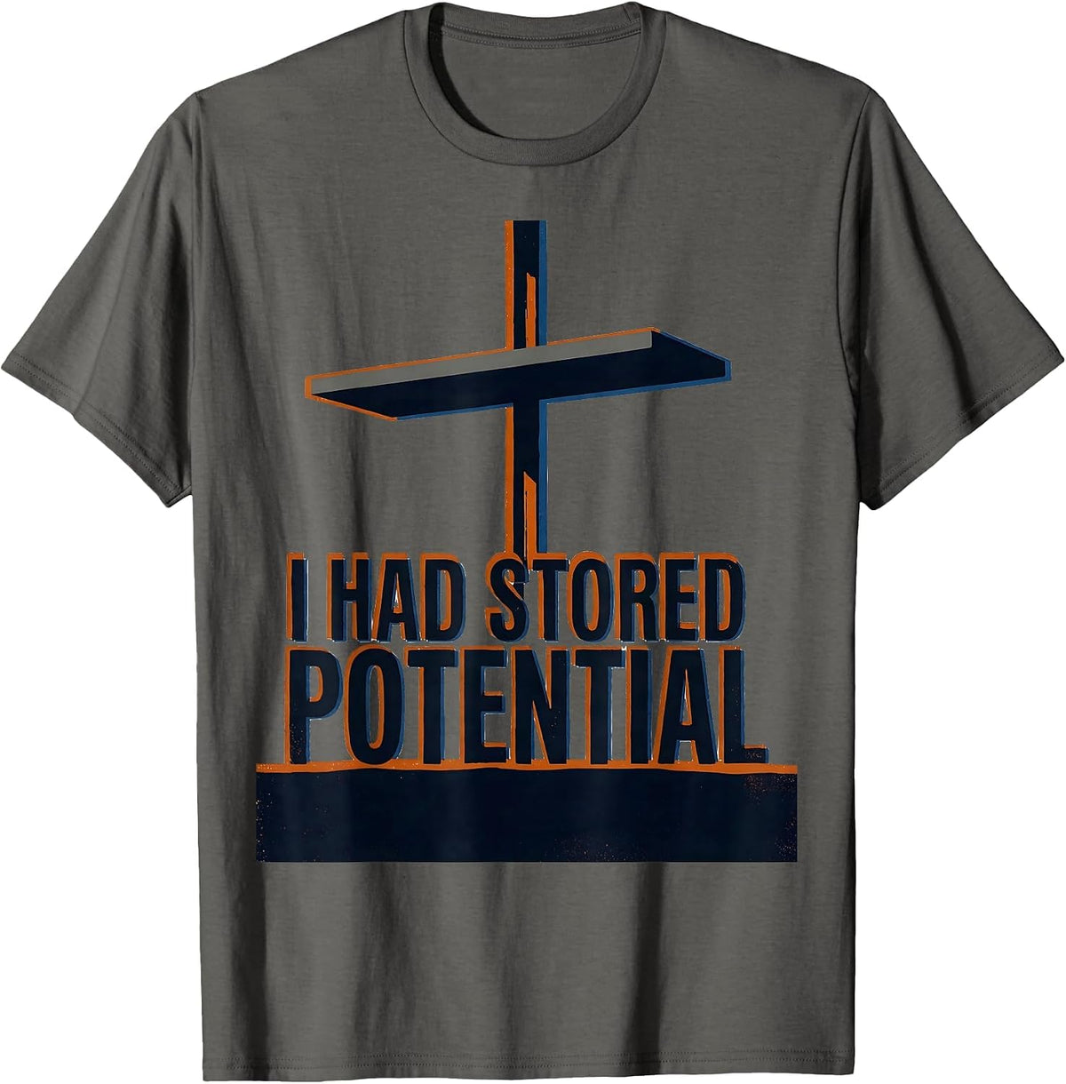 I Had Stored Potential Funny Physics Pun Humor T-Shirt - Asphalt Grey