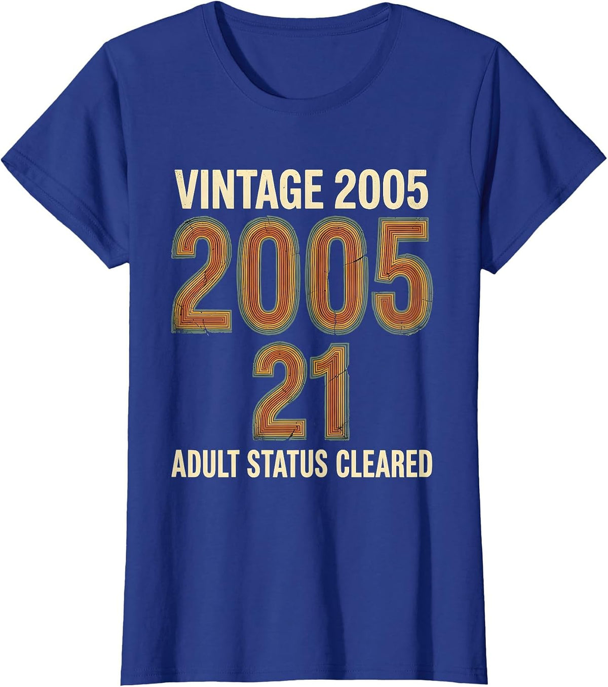 Women's VINTAGE 2005 / 21 / ADULT STATUS CLEARED Birthday Gift T-Shirt - Royal Blue