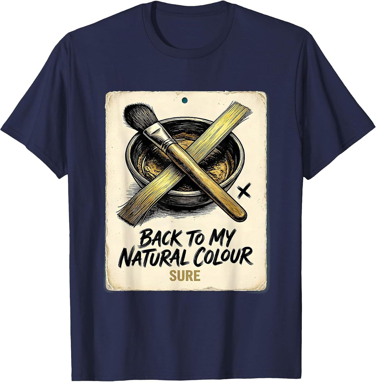 Back To My Natural Colour, Sure Funny Hairdresser Barber T-Shirt - Navy Blue