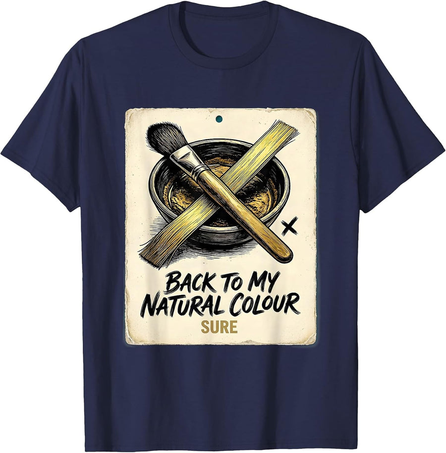 Back To My Natural Colour, Sure Funny Hairdresser Barber T-Shirt - Navy Blue