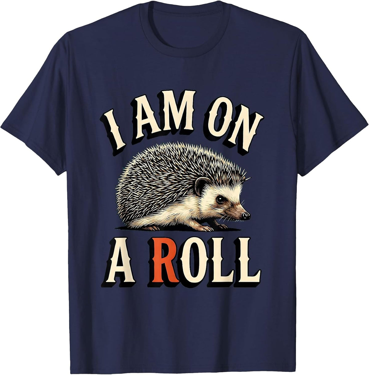Men's I Am On A Roll Whimsical Hedgehog Lover Animal Humor Gift T-Shirt - Navy Blue