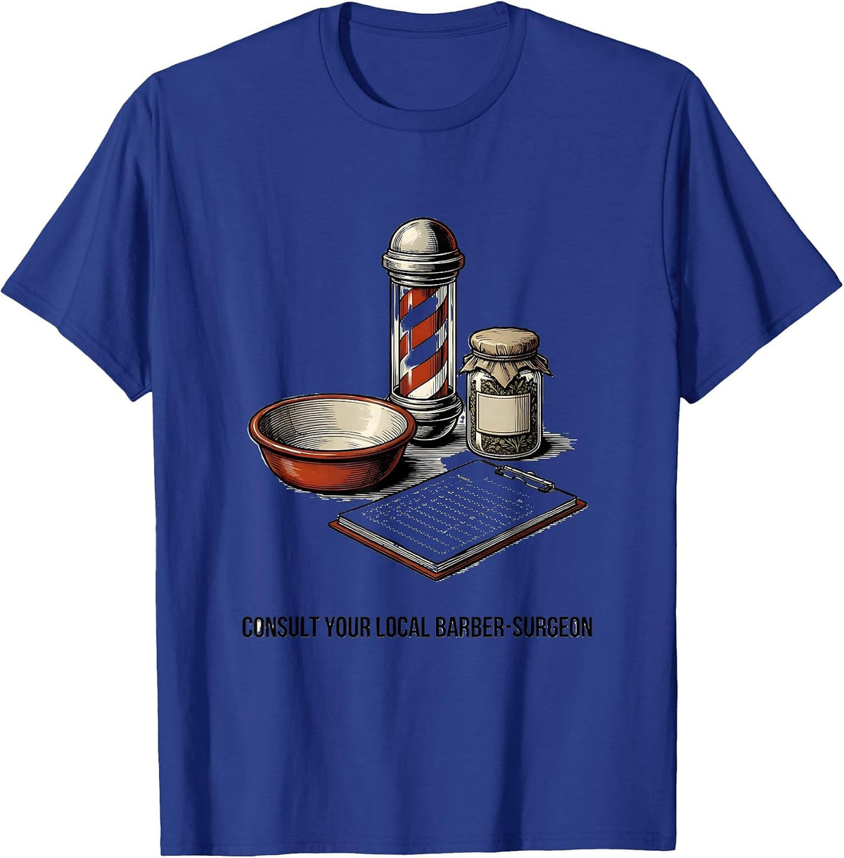 Men's Consult Your Local Barber-Surgeon Medieval History Goth T-Shirt - Royal Blue