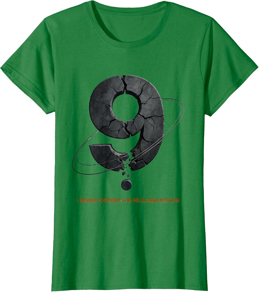 Women's I Never Forgave The Reclassification Funny Space Astronomy T-Shirt - Kelly Green