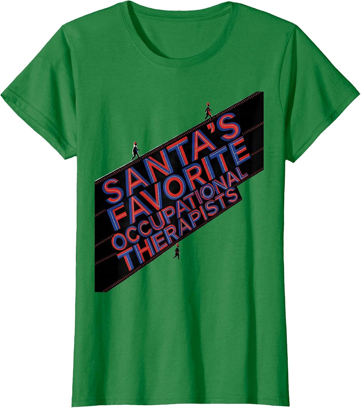 Santa's Favorite Occupational Therapists Funny PT Gift T-Shirt - Kelly Green