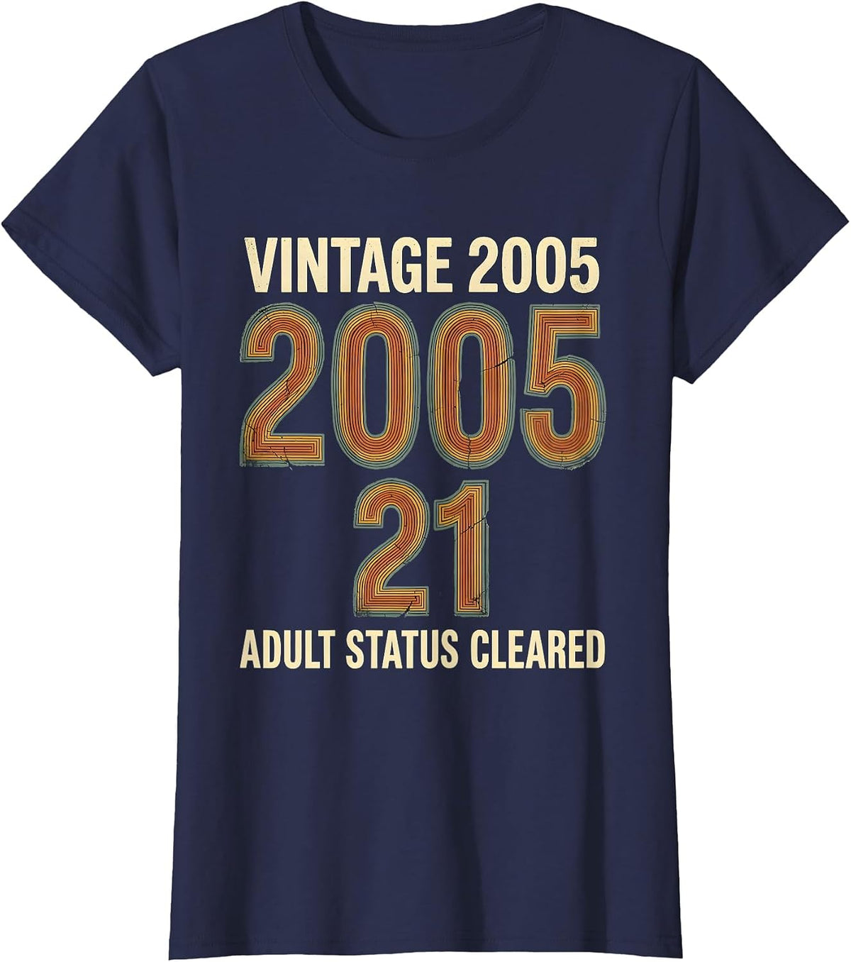 Women's VINTAGE 2005 / 21 / ADULT STATUS CLEARED Birthday Gift T-Shirt - Navy Blue