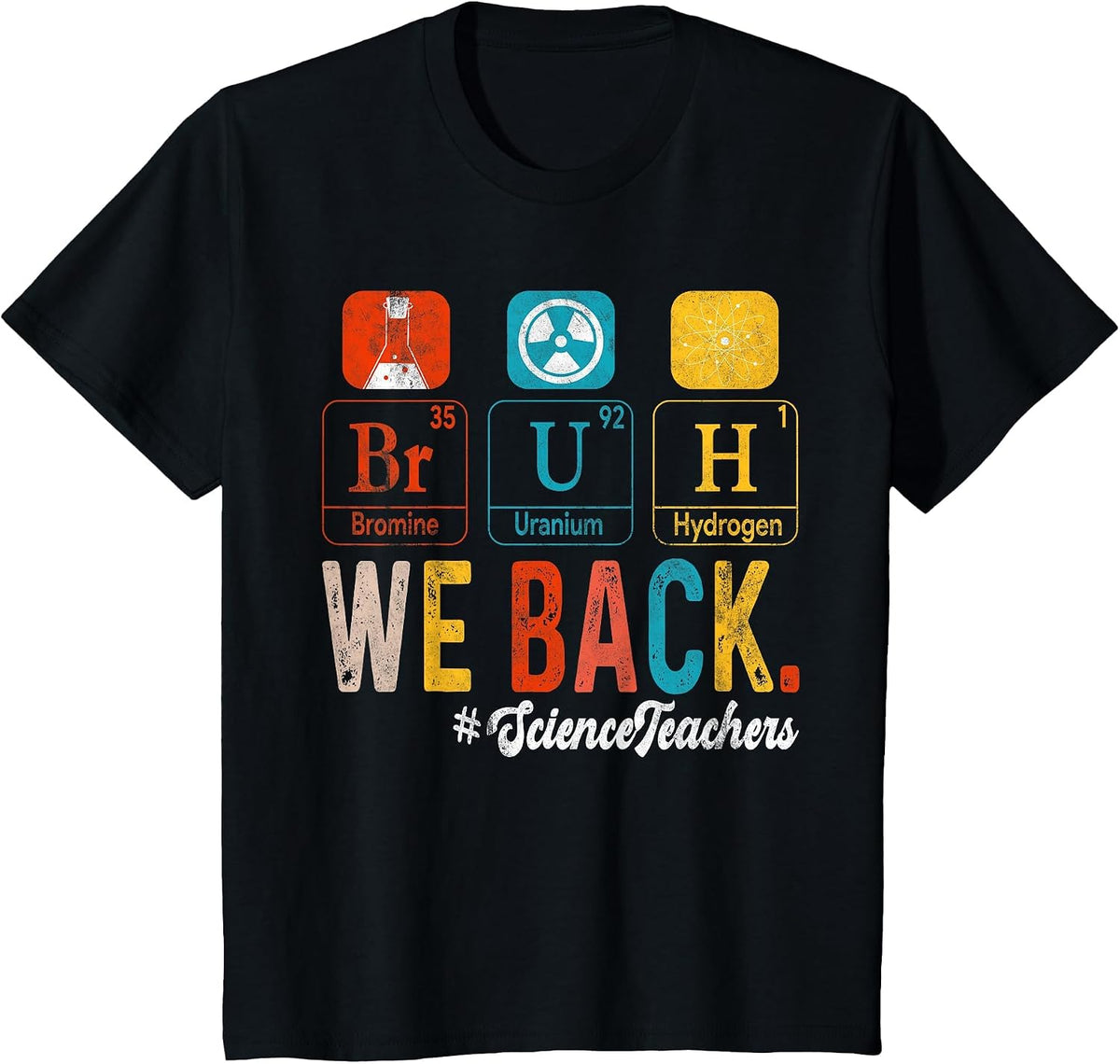 Bruh We Back to School Science Teachers Periodic Table T-Shirt - Black