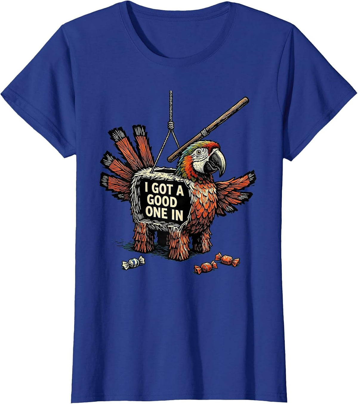 Women's I Got A Good One In Linocut Parrot Piñata Cinco De Mayo T-Shirt - Royal Blue