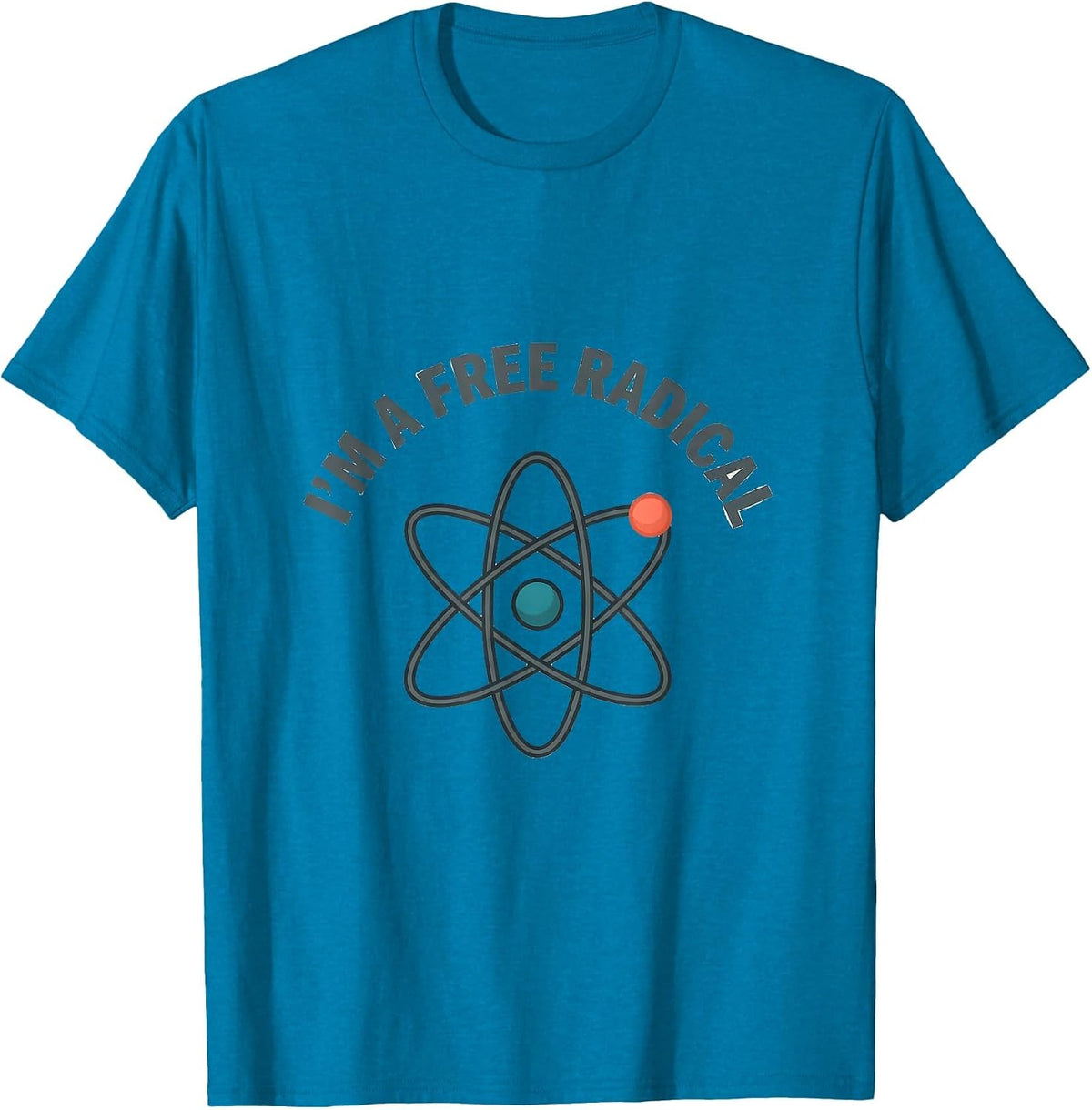 I'm A Free Radical Funny Science Chemistry Nerd Humor T-Shirt - Sapphire Blue