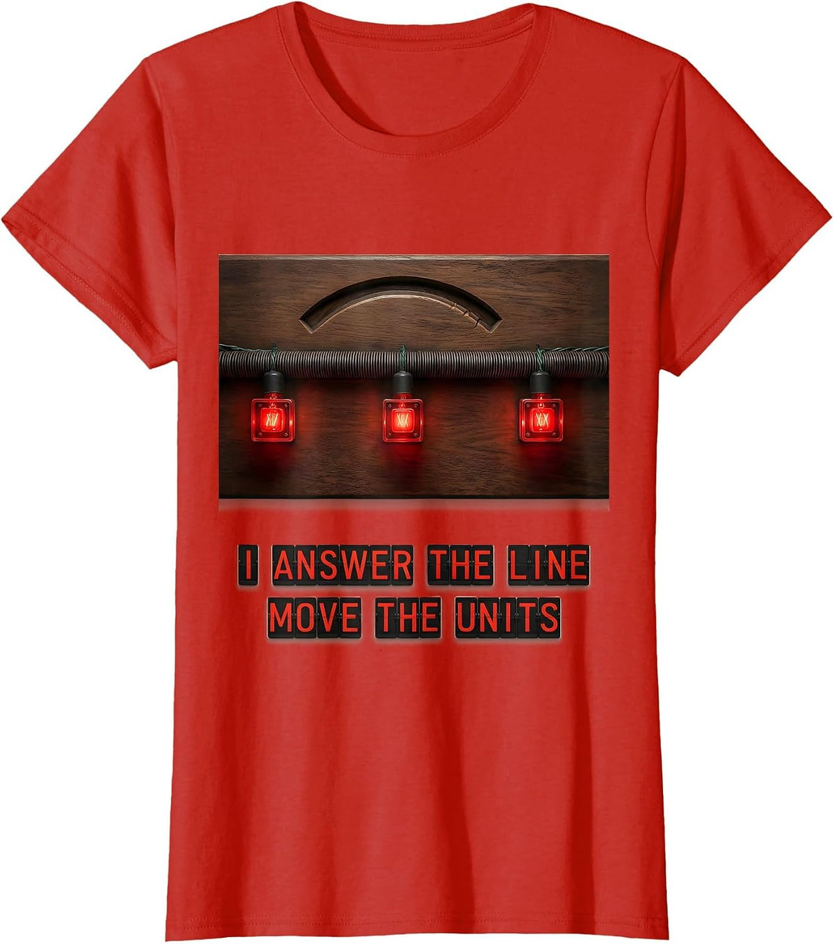 I Answer The Line, Move The Units Funny 911 Dispatcher T-Shirt - Red