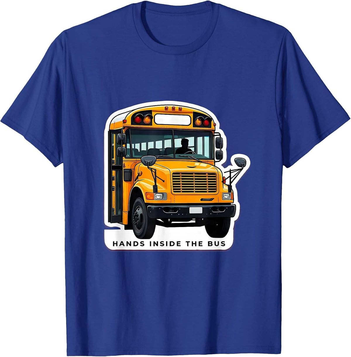 Hands Inside The Bus Funny School Bus Driver Appreciation T-Shirt - Royal Blue