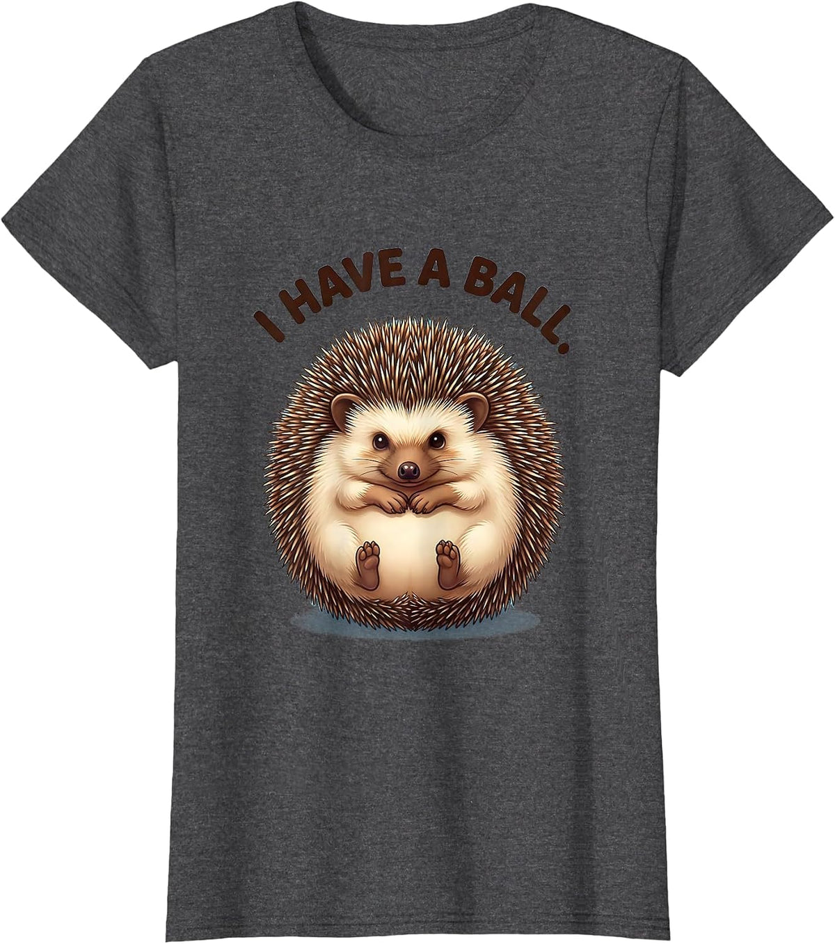 Women's I Have A Ball Cute Kawaii Hedgehog Lover Humor Gift T-Shirt - Dark Heather Grey