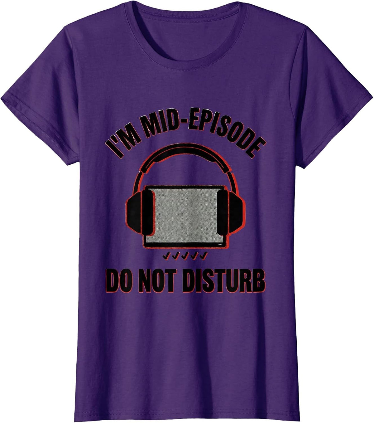 Women's I'm Mid-Episode Do Not Disturb Funny True Crime Junkie Gag T-Shirt - Purple