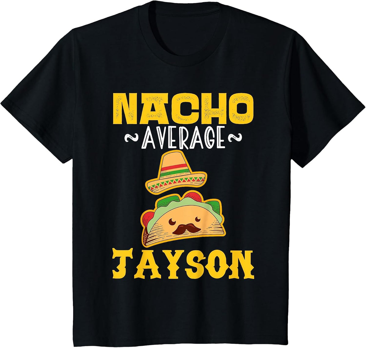 Nacho Average Jayson Custom Name Cinco De Mayo Sombrero T-Shirt - Black