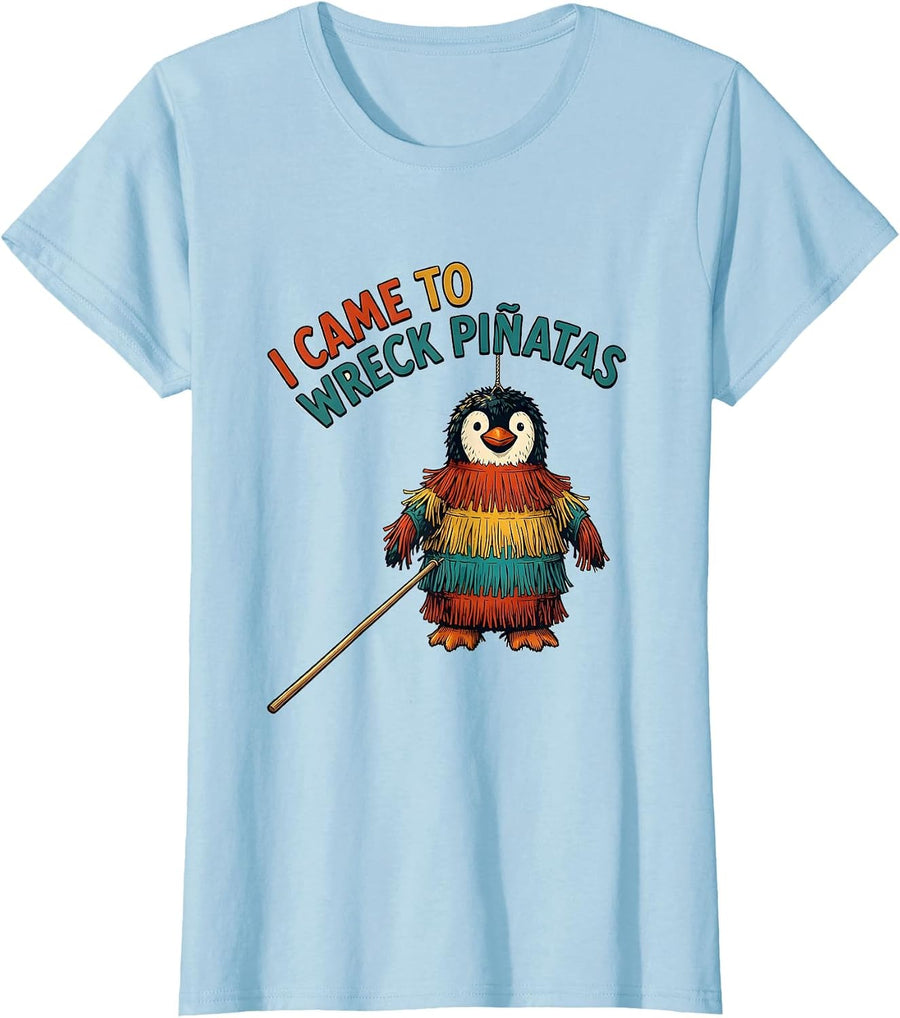 Women's I Came To Wreck Piñatas Funny Cinco De Mayo Party Humor T-Shirt - Baby Blue