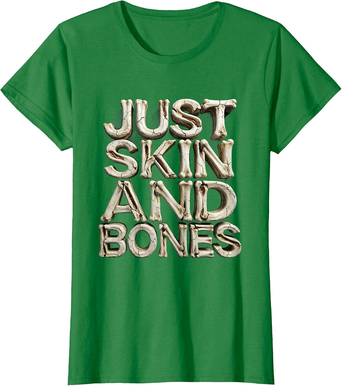 Women's Just Skin and Bones Dark Graphic Design T-Shirt - Kelly Green