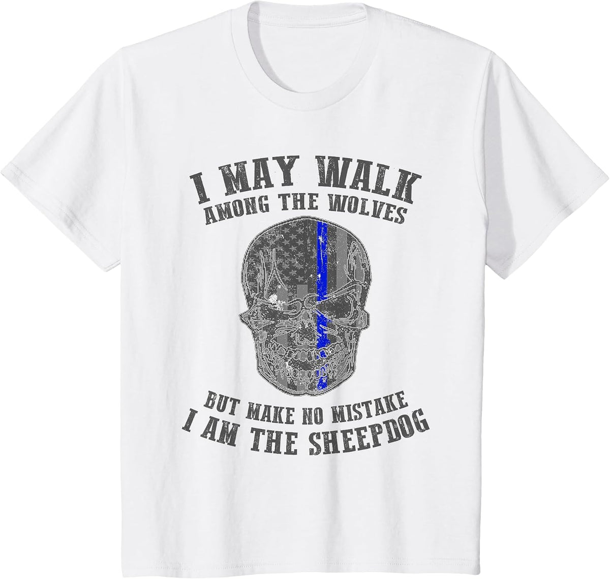 I Am The Sheepdog I Walk Among The Wolves Police T Shirt T-Shirt - White