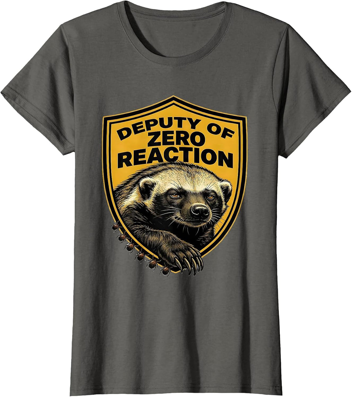 Women's Deputy Of Zero Reaction Funny Honey Badger Meme Animal Humor T-Shirt - Asphalt Grey