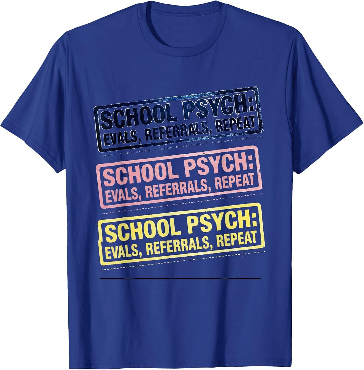 Men's School Psych Evals Referrals Repeat Funny School Counselor T-Shirt - Royal Blue