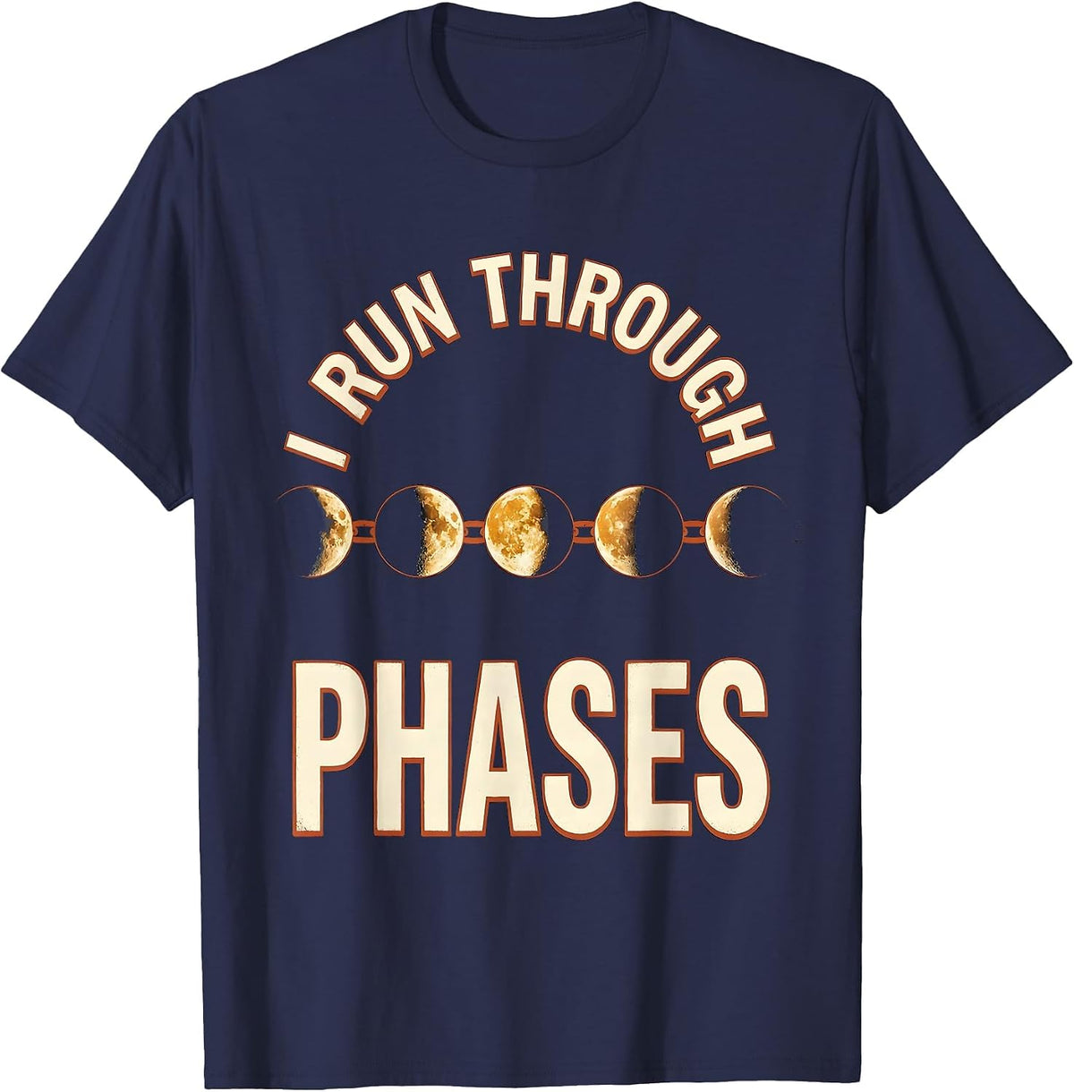 Men's I Run Through Phases Moon Phases Celestial Astronomy Boho T-Shirt - Navy Blue