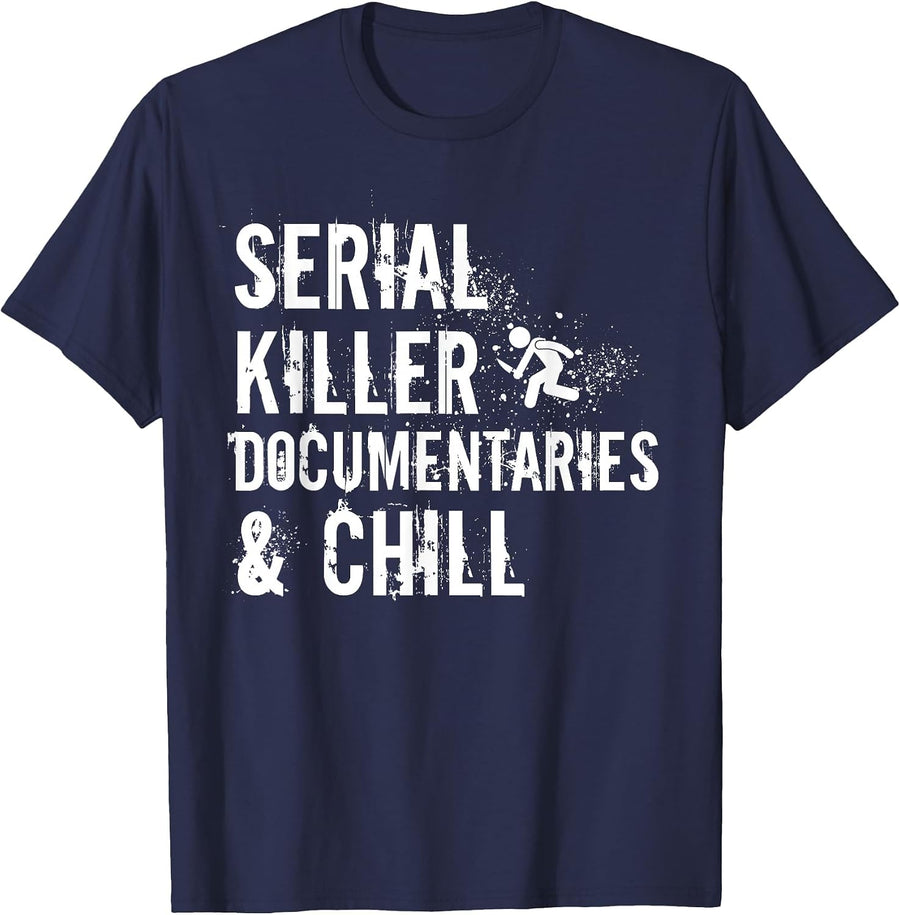 Serial Killer Documentaries and Chill Criminal Podcast Lover T-Shirt - Navy Blue