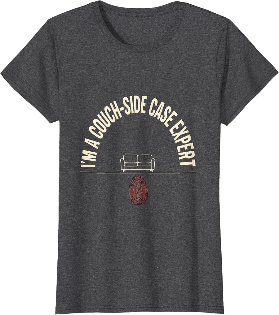 Women's I'm A Couch-Side Case Expert Funny True Crime Fan T-Shirt - Dark Heather Grey