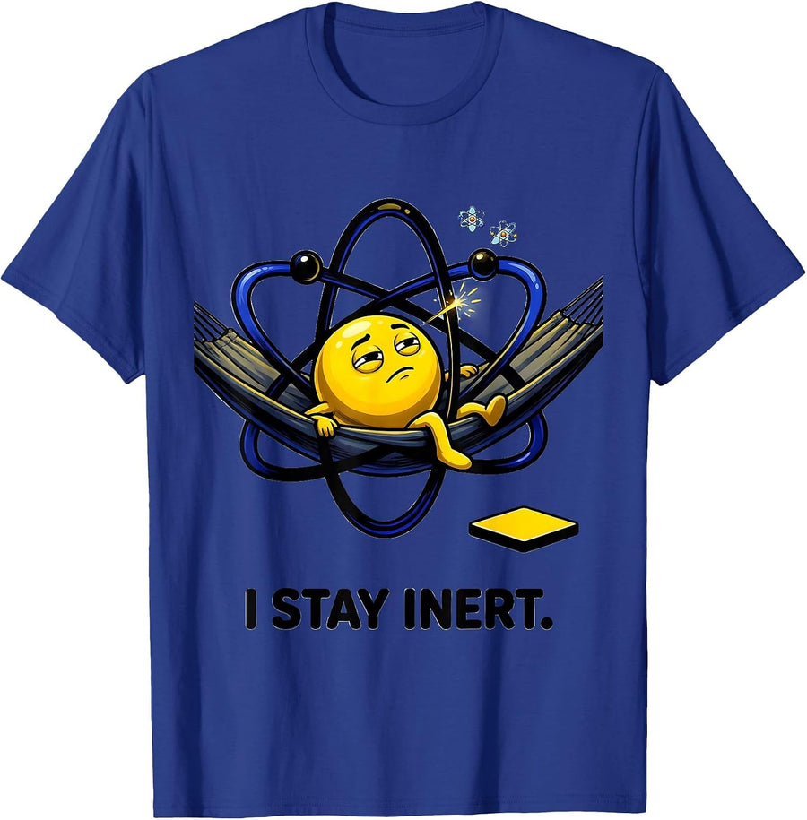I Stay Inert Funny Chemistry Nerd Science Humor T-Shirt - Royal Blue